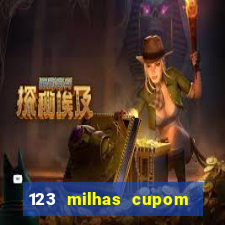 123 milhas cupom de desconto